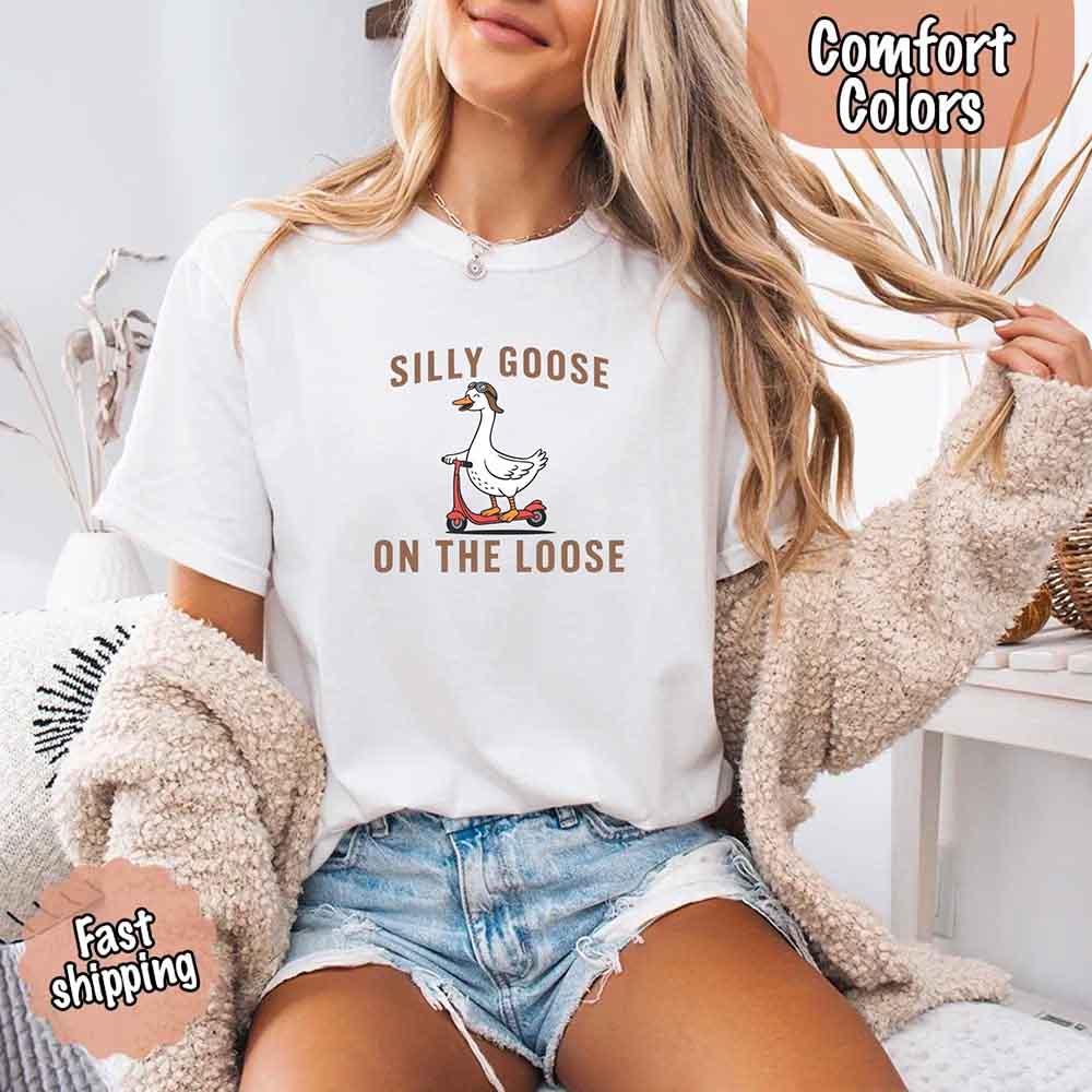 Silly Goose On The Loose Comfort Colors Tee – Funny Gift Shirt