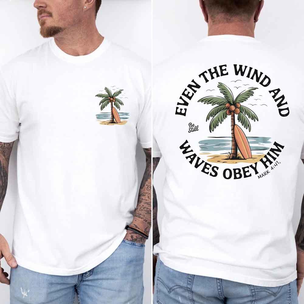 Even the Wind Obey Him Tee – Christian Graphic Shirt, Unisex Bible Verse Top